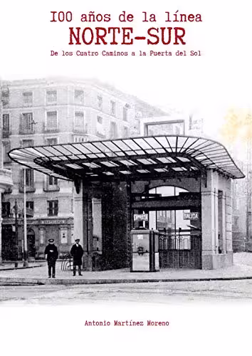Portada del libro sobre la historia del Metro de Madrid y el centenario de la línea Norte-Sur